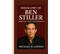 Biography of Ben Stiller: The Comedic Genius Behind the Laughs