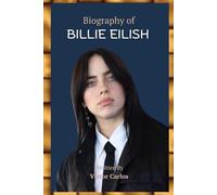 BIOGRAPHY OF BILLIE EILISH: Born to Stand Out