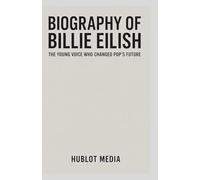 BIOGRAPHY OF BILLIE EILISH: THE YOUNG VOICE WHO CHANGED POP’S FUTURE