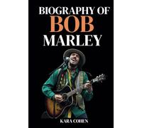 BIOGRAPHY OF BOB MARLEY: The Life, Music, and Legacy of the Reggae Legend.: 13