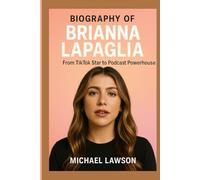 Biography of Brianna LaPaglia: From TikTok Star to Podcast Powerhouse