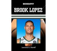 BIOGRAPHY OF BROOK LOPEZ: The Silent Strength Behind a Championship Legacy