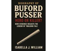 BIOGRAPHY OF BUFORD PUSSER: “Buford Pusser: Hero or killer? New evidence recasts the legend of ‘Walking Tall’”