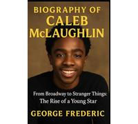 Biography of Caleb McLaughlin: From Broadway to Stranger Things, The Rise of a Young star
