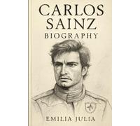 Biography of Carlos Sainz: The Path of an Ascending Star