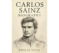 Biography of Carlos Sainz: The Path of an Ascending Star