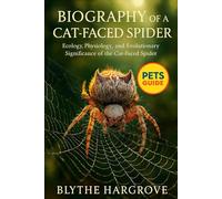 Biography of Cat-Faced Spider: Ecology, Physiology, and Evolutionary Significance of the Cat-Faced Spider