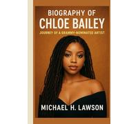 Biography of Chloe Bailey: Journey of a Grammy-Nominated Artist