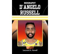 BIOGRAPHY OF D’ANGELO RUSSELL: The Journey of a Point Guard Who Refused to Fold