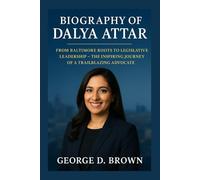 BIOGRAPHY OF DALYA ATTAR: “FROM BALTIMORE ROOTS TO LEGISLATIVE LEADERSHIP - THE INSPIRING JOURNEY OF A TRAILBLAZING ADVOCATE”
