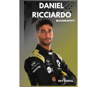 BIOGRAPHY OF DANIEL RICCIARDO: THE HONEY BADGER’S JOURNEY
