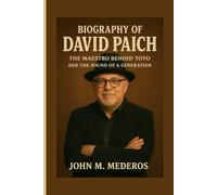 Biography of David Paich: The Maestro Behind Toto and the Sound of a Generation