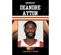 BIOGRAPHY OF DEANDRE AYTON: How He Stayed Real and Redefined Greatness
