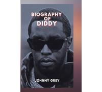 BIOGRAPHY OF DIDDY: THE UNTOLD EMPIRE: DIDDY STORY BEYOND THE CAMERAS