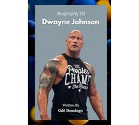 BIOGRAPHY OF DWAYNE JOHNSON: The Rise of the Rock