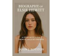 Biography of Elsie Hewitt: A Story of Courage, Growth, and Quiet Strength