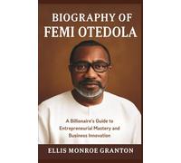 Biography of Femi Otedola: A Billionaire’s Guide to Entrepreneurial Mastery and Business Innovation