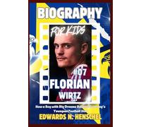 Biography of Florian Wirtz for kids: How a Boy with Big Dreams Became Germany’s Youngest Football Star