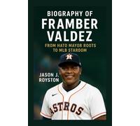 BIOGRAPHY OF FRAMBER VALDEZ: FROM HATO MAYOR ROOTS TO MLB STARDOM