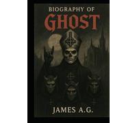 BIOGRAPHY OF GHOST: THE RISE, MYTHOS, AND CULTURAL LEGACY OF GHOST