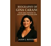 BIOGRAPHY OF GINA CARANO: From MMA Pioneer to Hollywood Trailblazer