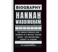 Biography of Hannah Waddingham: The Unseen Struggles and Triumphs of a Musical Theatre Legend - Her Inspirational Journey to Stardom