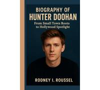 Biography of Hunter Doohan: From Small Town Roots to Hollywood Spotlight
