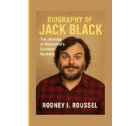 Biography of Jack Black: The Journey of Hollywood’s Funniest Rockstar