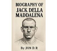 BIOGRAPHY OF JACK DELLA MADDALENA: THE RELENTLESS RISE OF AN AUSTRALIAN WARRIOR
