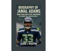 Biography of Jamal Adams: From Texas Grit to NFL Greatness: The Journey of a Fearless Safety