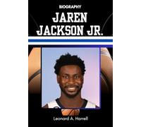 BIOGRAPHY OF JAREN JACKSON JR.: Inside the Mind, Mission, and Momentum of a Modern Basketball Architect