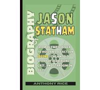 BIOGRAPHY OF JASON STATHAM: From Olympic Diver to Hollywood Action Legend - The Untold Story of Discipline, Grit, and Stardom in 2025