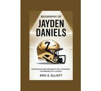 Biography of Jayden Daniels: From Backyard Dreams to NFL Stardom - The Making of a Legacy