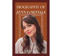 BIOGRAPHY OF JENNA ORTEGA: BREAKING RULES AND MAKING HISTORY IN FILM, FASHION, AND FEARLESS ROLES