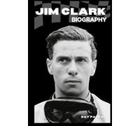 BIOGRAPHY OF JIM CLARK: THE LEGEND WHO MASTERED SPEED AND SILENCE