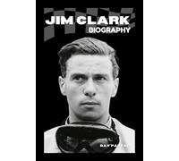 BIOGRAPHY OF JIM CLARK: THE LEGEND WHO MASTERED SPEED AND SILENCE