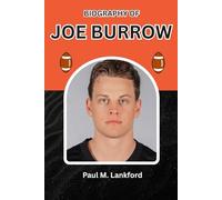 BIOGRAPHY OF JOE BURROW: The Inspiring Journey of Football’s Coolest Competitor