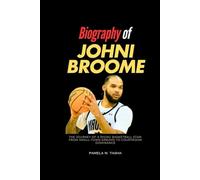 Biography of Johni Broome: The Journey of a Rising Basketball Star: From Small-Town Dreams to Courtroom Dominance