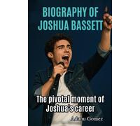 BIOGRAPHY OF JOSHUA BASSETT: The pivotal moment of Joshua’s career