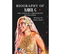 BIOGRAPHY OF KAROL G: The Voice of a Reggaeton Revolution