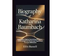 BIOGRAPHY OF KATHARINA VON BAUMBACH: Inheriting a Legacy, Innovating the Future - A 2025 Insight into Boehringer Ingelheim's Youngest Billionaire