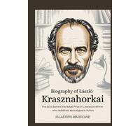 Biography of László Krasznahorkai: The story behind the Nobel Prize in Literature winner who redefined apocalypse in fiction