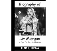 Biography of Liv Morgan