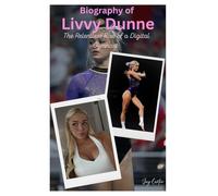 Biography of Livvy Dunne: The Relentless Rise of a Digital Gymnast