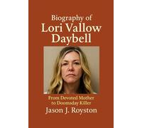 Biography of Lori Vallow Daybell: From Devoted Mother to Doomsday Killer