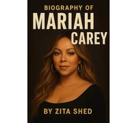 BIOGRAPHY OF MARIAH CAREY: A JOURNEY OF TALENT, TRIUMPH, AND TIMELESS INFLUENCE