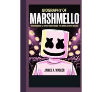 Biography of Marshmello: The Masked DJ Who Sweetened the World with Music