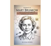 Biography of Mary Brunkow: Nobel Prize-Winning Immunologist Who Discovered Regulatory T Cells and Revolutionized Autoimmune Disease Research