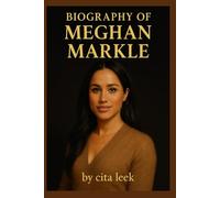 BIOGRAPHY OF MEGHAN MARKLE: A MODERN JOURNEY OF GRACE, STRENGTH AND PURPOSE