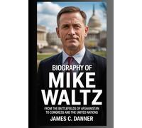 Biography of Mike waltz: From the battlefields of Afghanistan to Congress and the United Nations
